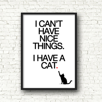 Cat People Can't Have Nice Things Print