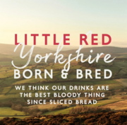 Yorkshire Dales with text 'Little Red, Yorkshire Born and Bred, we think our drinks are the best bloody thing since sliced bread'