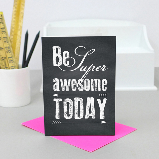 Be Super Awesome Greetings Card