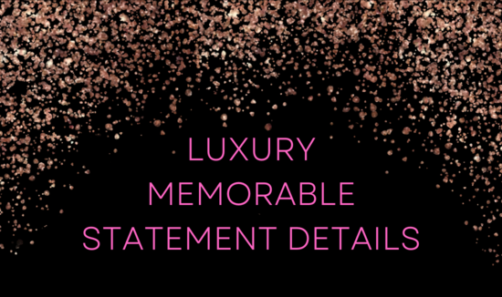 Pink glitter on black background with the words Luxury, Memorable & Statement Detailsl