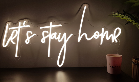 Lets stay home neon sign