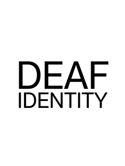 Text that reads DEAF IDENTITY in the centre of the image in bold, black font in capital letters against a white background.