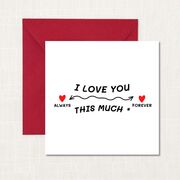 A white card printed with I love you this much - always and forever 