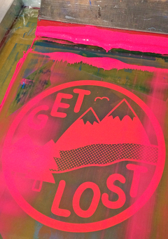 Here's our Get Lost silkscreen all inked up with yummy neon pink ink!