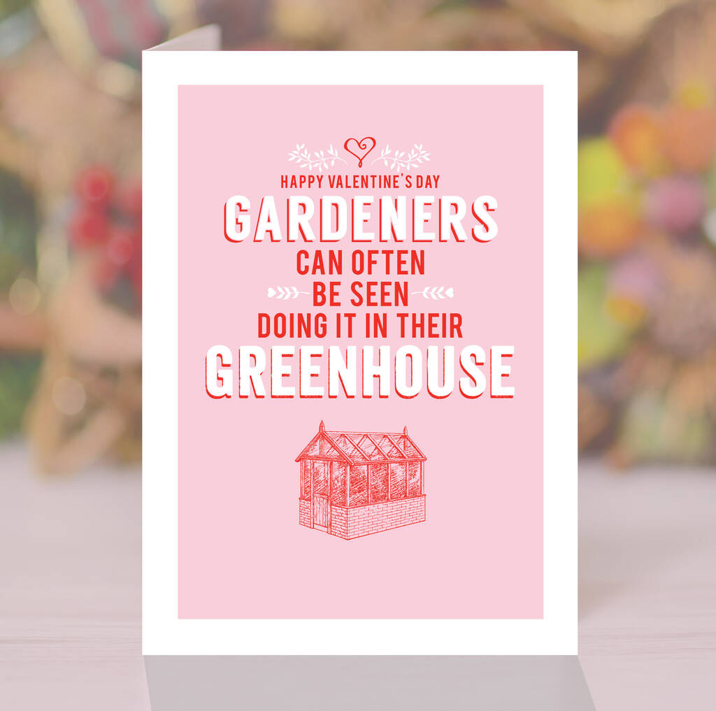 Gardeners Do It In Their Greenhouses, Valentine's Card