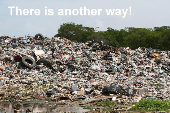 Landfill - there is another way!