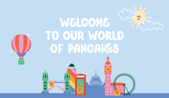 Welcome to our world of pancakes