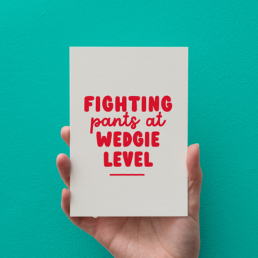 Fighting Pants at Wedgie Level card for cancer fighters