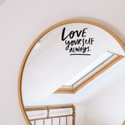 Hand-lettered positive mirror decal by Studio Yelle reading "Love Yourself Always"