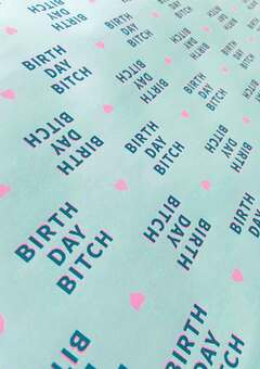BIRTHDAY BITCH WRAPPING PAPER